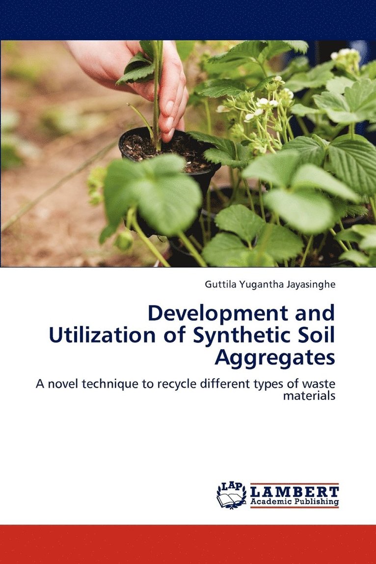 Development and Utilization of Synthetic Soil Aggregates 1
