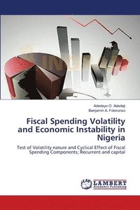 bokomslag Fiscal Spending Volatility and Economic Instability in Nigeria