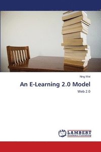 bokomslag An E-Learning 2.0 Model