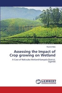 bokomslag Assessing the Impact of Crop growing on Wetland