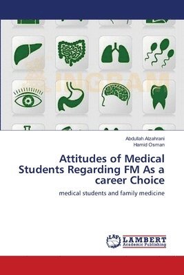 Attitudes of Medical Students Regarding FM As a career Choice 1