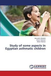 bokomslag Study of some aspects in Egyptian asthmatic children
