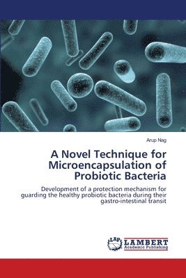 bokomslag A Novel Technique for Microencapsulation of Probiotic Bacteria