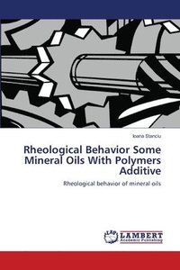 bokomslag Rheological Behavior Some Mineral Oils With Polymers Additive