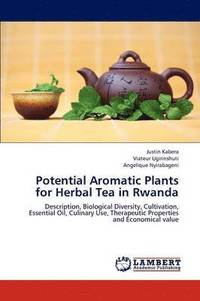 bokomslag Potential Aromatic Plants for Herbal Tea in Rwanda