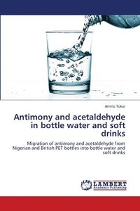 bokomslag Antimony and acetaldehyde in bottle water and soft drinks