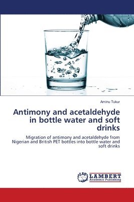 Antimony and acetaldehyde in bottle water and soft drinks 1