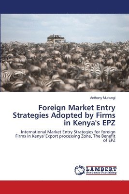 Foreign Market Entry Strategies Adopted by Firms in Kenya's EPZ 1
