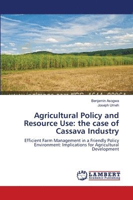 Agricultural Policy and Resource Use 1