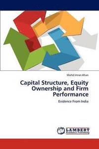 bokomslag Capital Structure, Equity Ownership and Firm Performance