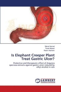 bokomslag Is Elephant Creeper Plant Treat Gastric Ulcer?
