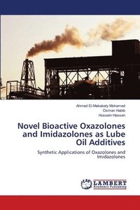 bokomslag Novel Bioactive Oxazolones and Imidazolones as Lube Oil Additives