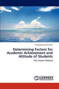 bokomslag Determining Factors for Academic Achievement and Attitude of Students