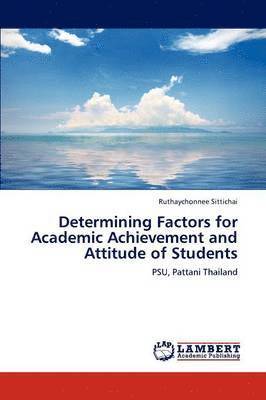 Determining Factors for Academic Achievement and Attitude of Students 1