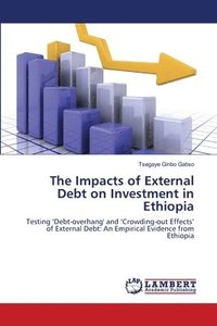 bokomslag The Impacts of External Debt on Investment in Ethiopia