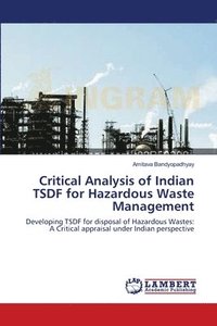 bokomslag Critical Analysis of Indian TSDF for Hazardous Waste Management