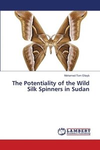 bokomslag The Potentiality of the Wild Silk Spinners in Sudan