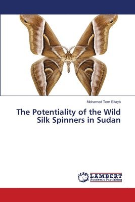 The Potentiality of the Wild Silk Spinners in Sudan 1