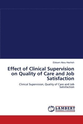 bokomslag Effect of Clinical Supervision on Quality of Care and Job Satisfaction