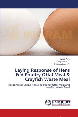 Laying Response of Hens Fed Poultry Offal Meal & Crayfish Waste Meal 1
