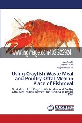 Using Crayfish Waste Meal and Poultry Offal Meal in Place of Fishmeal 1