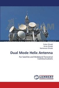 bokomslag Dual Mode Helix Antenna