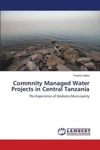 bokomslag Commnity Managed Water Projects in Central Tanzania