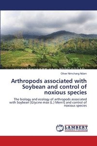bokomslag Arthropods associated with Soybean and control of noxious species