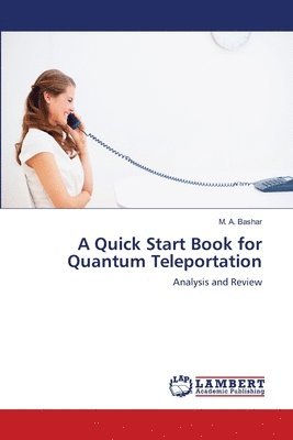 bokomslag A Quick Start Book for Quantum Teleportation