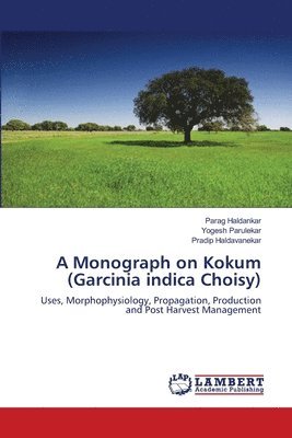 A Monograph on Kokum (Garcinia indica Choisy) 1