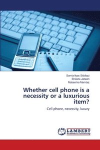 bokomslag Whether cell phone is a necessity or a luxurious item?