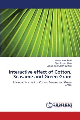 Interactive effect of Cotton, Seasame and Green Gram 1