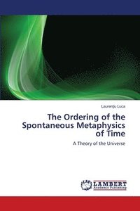 bokomslag The Ordering of the Spontaneous Metaphysics of Time