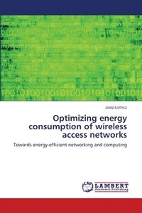 bokomslag Optimizing energy consumption of wireless access networks