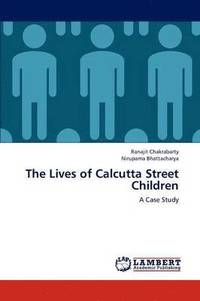 bokomslag The Lives of Calcutta Street Children