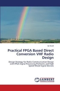 bokomslag Practical FPGA Based Direct Conversion VHF Radio Design