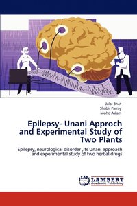 bokomslag Epilepsy- Unani Approch and Experimental Study of Two Plants