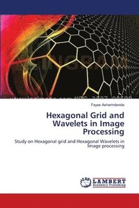 bokomslag Hexagonal Grid and Wavelets in Image Processing