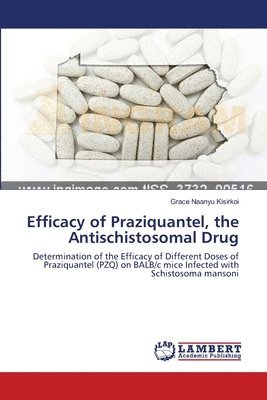Efficacy of Praziquantel, the Antischistosomal Drug 1