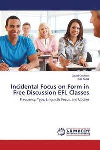 bokomslag Incidental Focus on Form in Free Discussion EFL Classes