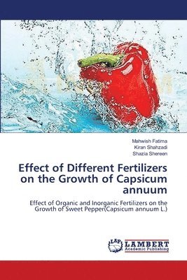 bokomslag Effect of Different Fertilizers on the Growth of Capsicum annuum