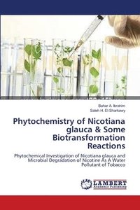 bokomslag Phytochemistry of Nicotiana glauca & Some Biotransformation Reactions