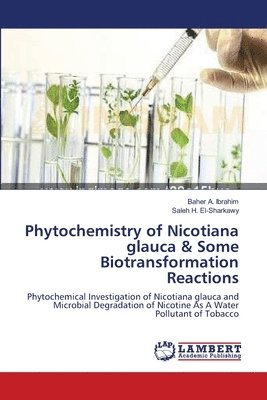 Phytochemistry of Nicotiana glauca & Some Biotransformation Reactions 1
