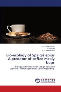 bokomslag Bio-ecology of Spalgis epius - A predator of coffee mealy bugs