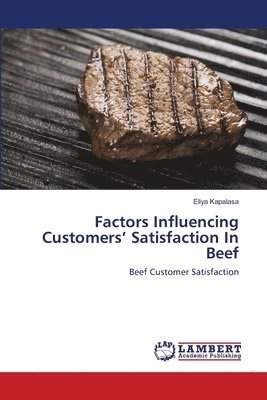 bokomslag Factors Influencing Customers' Satisfaction In Beef