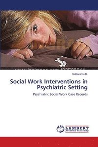 bokomslag Social Work Interventions in Psychiatric Setting