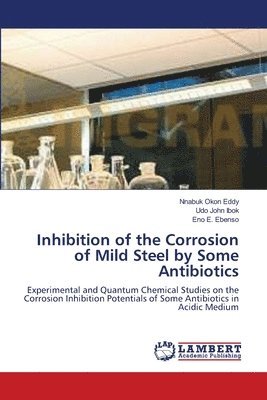 Inhibition of the Corrosion of Mild Steel by Some Antibiotics 1