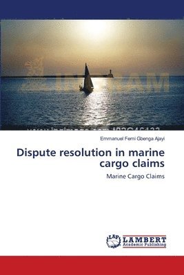 Dispute resolution in marine cargo claims 1