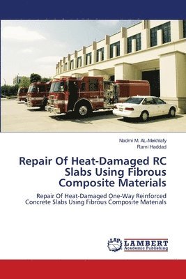 Repair Of Heat-Damaged RC Slabs Using Fibrous Composite Materials 1