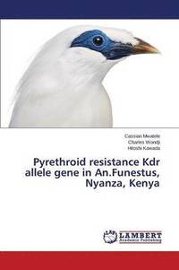 bokomslag Pyrethroid resistance Kdr allele gene in An.Funestus, Nyanza, Kenya